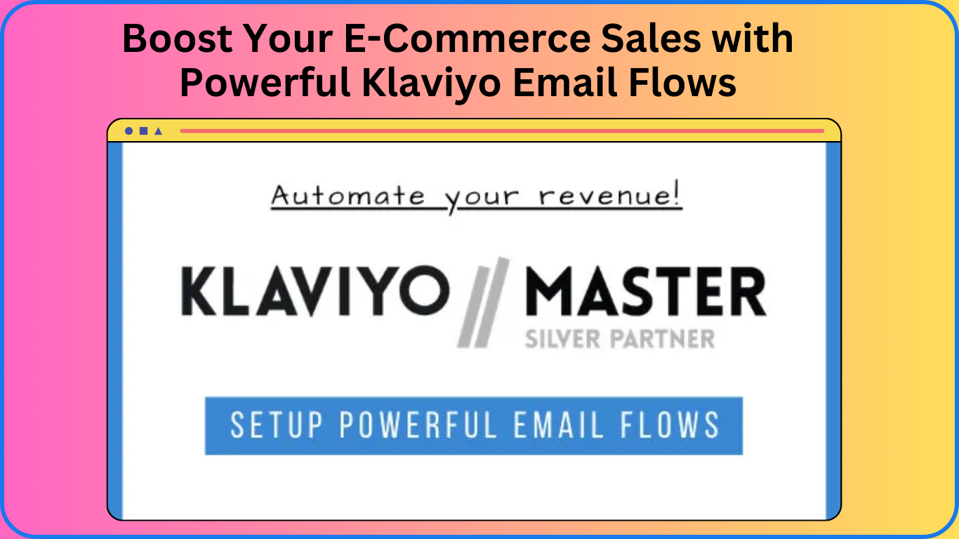 Boost Your E-Commerce Sales with Powerful Klaviyo Email Flows