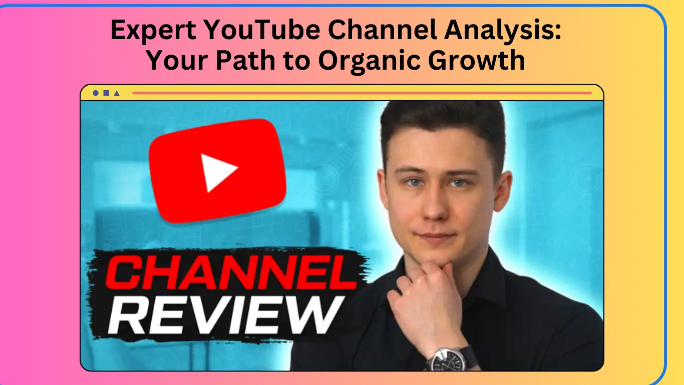 Expert YouTube Channel Analysis_ Your Path to Organic Growth