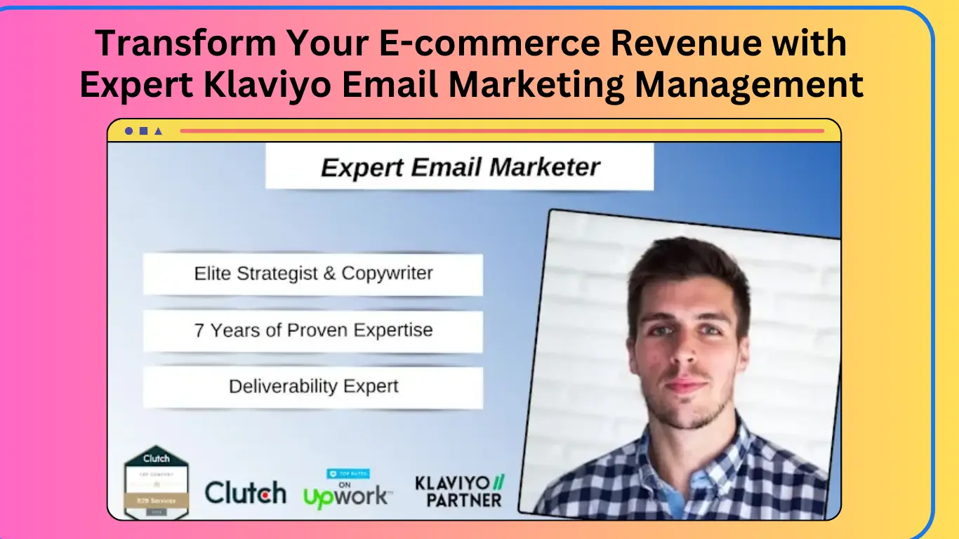 Transform Your E-commerce Revenue with Expert Klaviyo Email Marketing Management