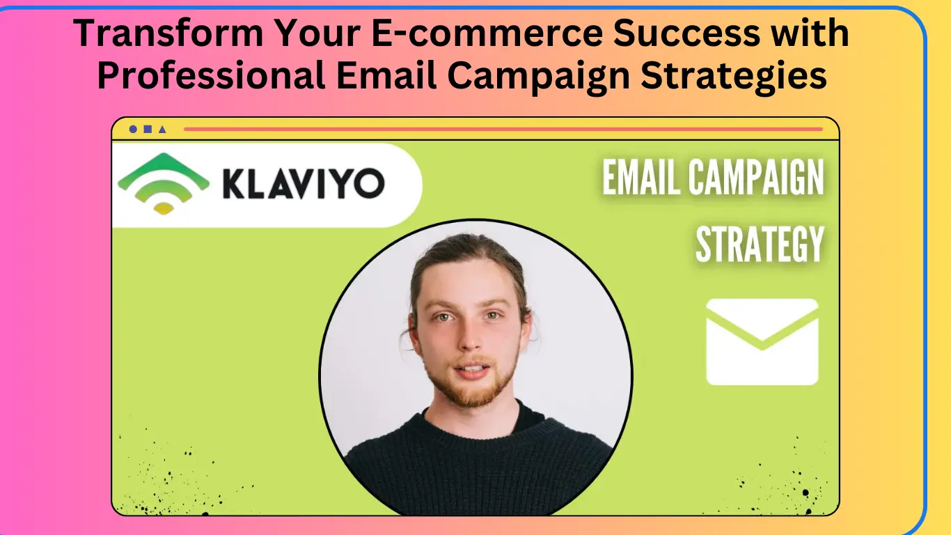 Transform Your E-commerce Success with Professional Email Campaign Strategies