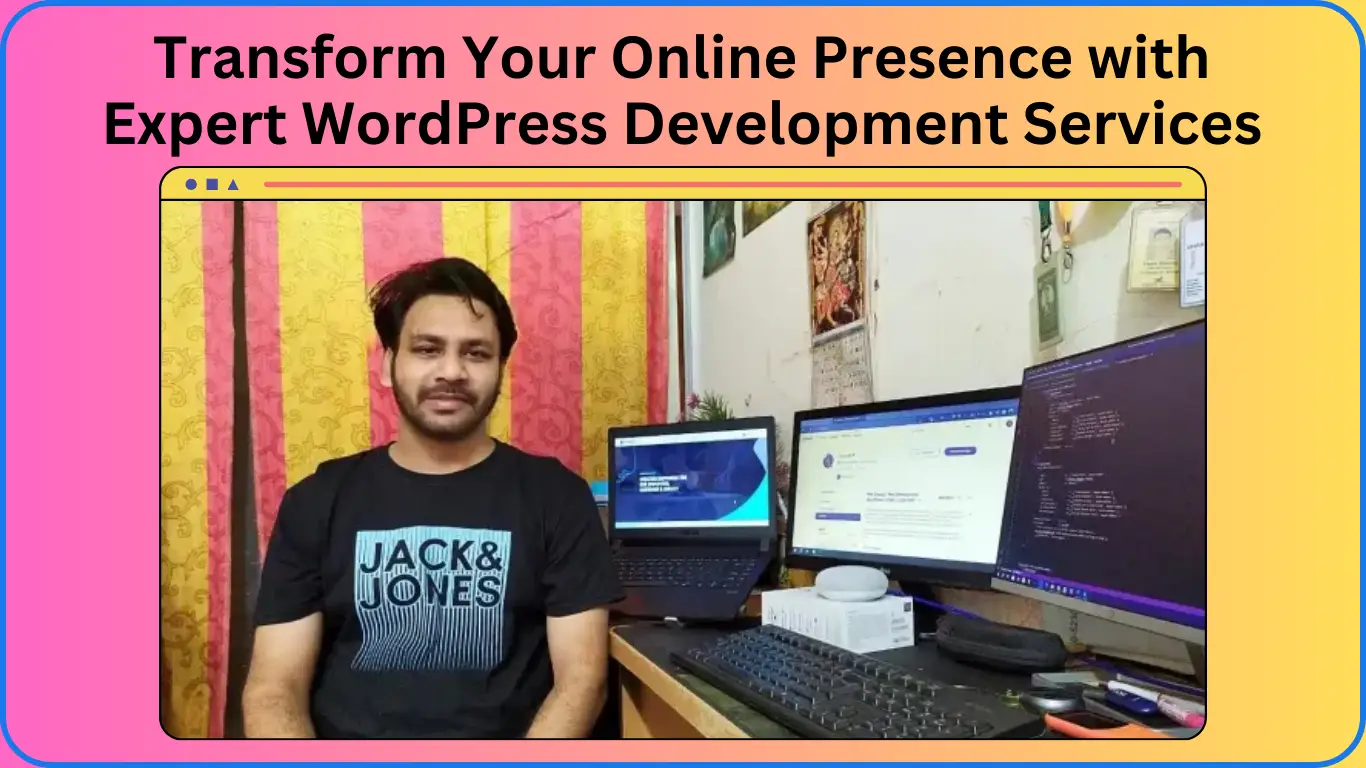 Transform Your Online Presence with Expert WordPress Development Services