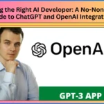 Finding the Right AI Developer A No-Nonsense Guide to ChatGPT and OpenAI Integration