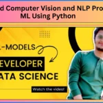 I Will Build Computer Vision and NLP Projects in ML Using Python